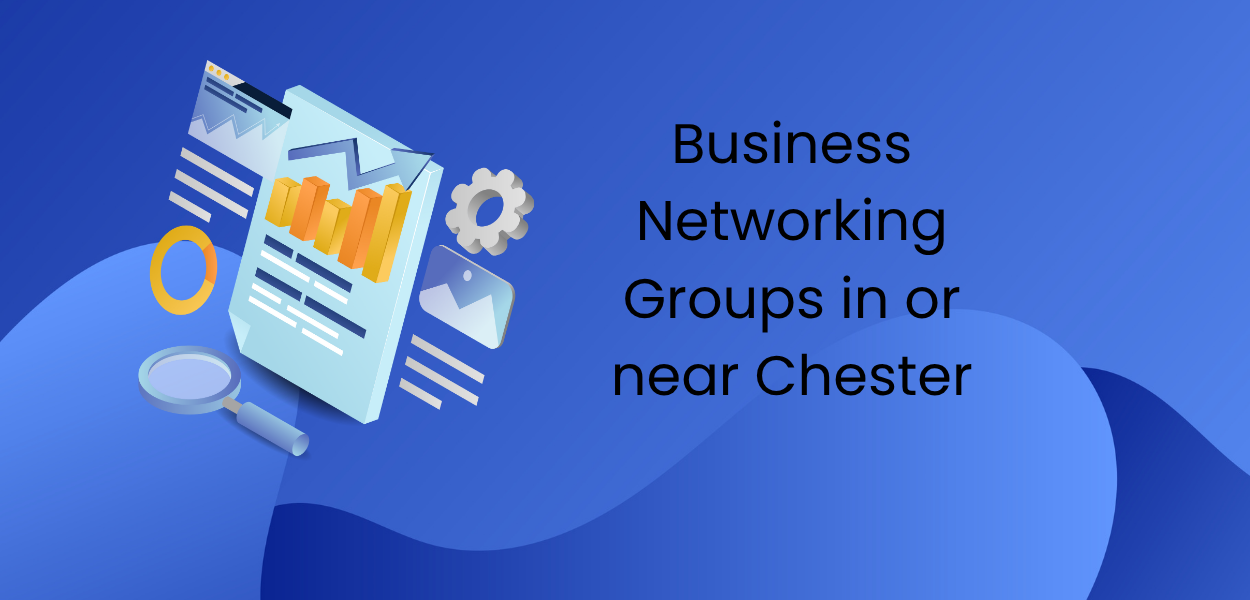 Business Networking Groups in or near Chester