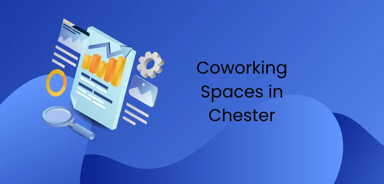 Coworking Spaces in Chester – Flexible Offices for Every Need