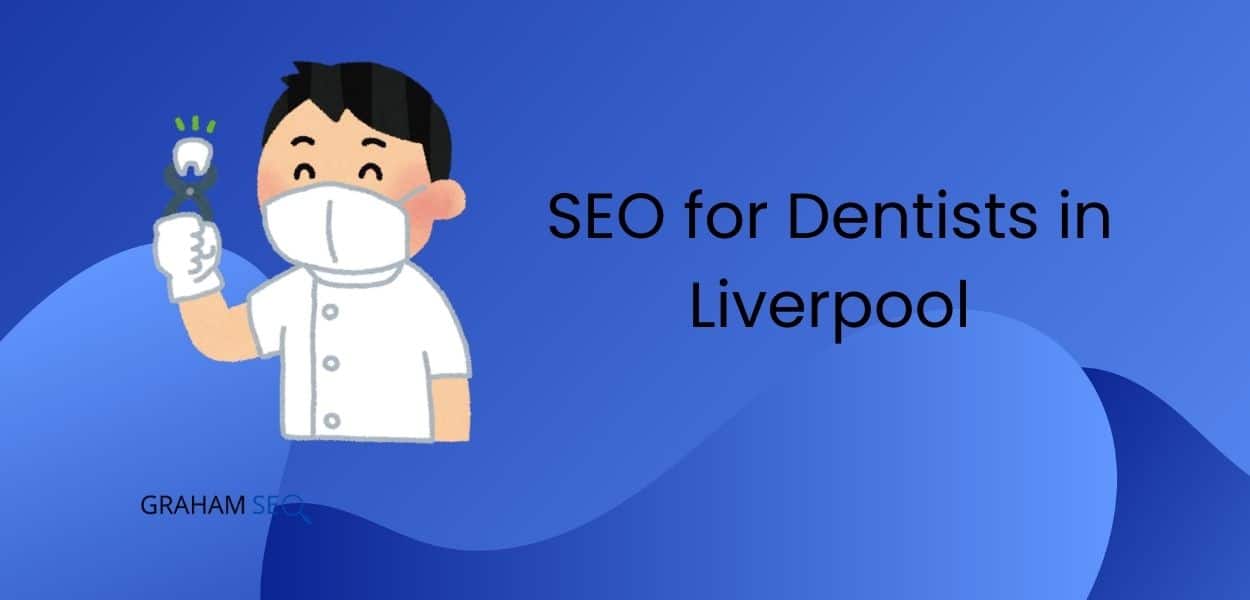 SEO for Dentists in Liverpool