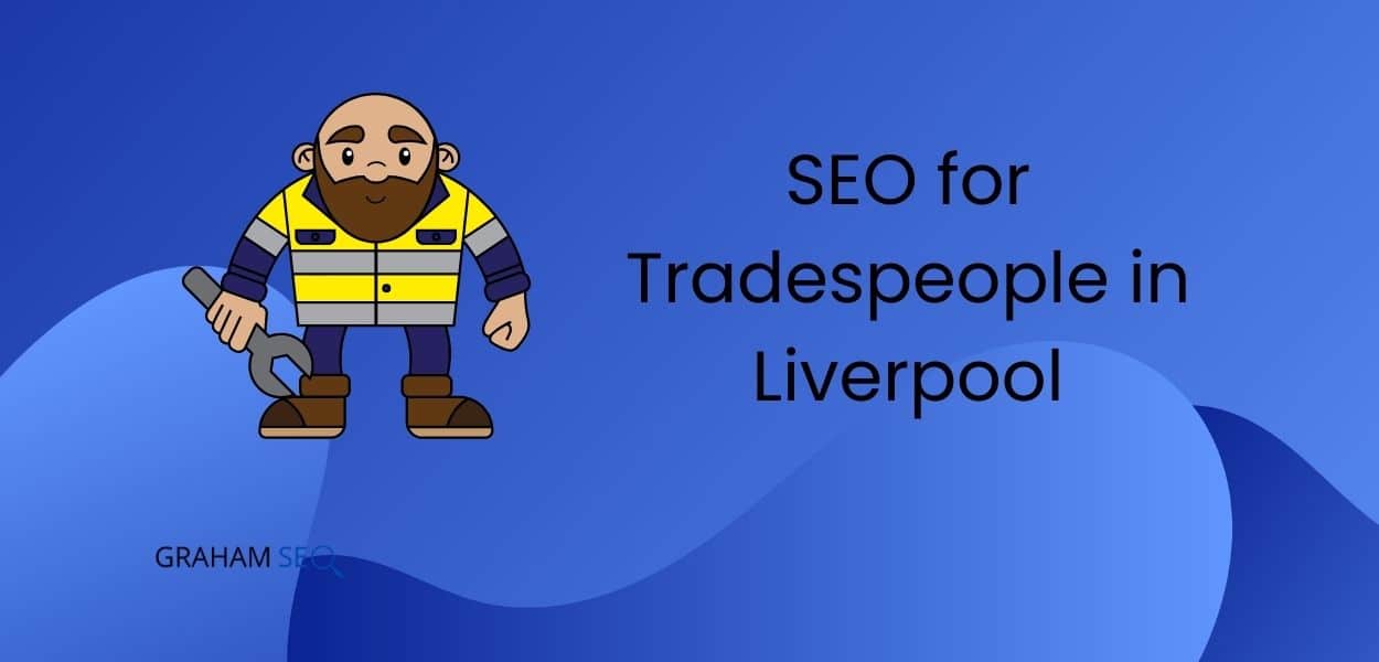SEO for Tradespeople in Liverpool