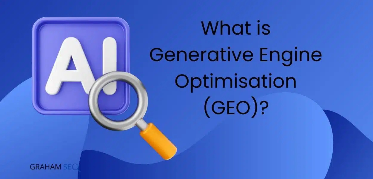 What is Generative Engine Optimisation (GEO)?